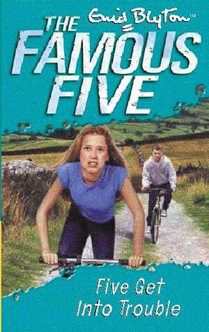 Five Get Into Trouble by Enid Blyton