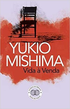 Vida à Venda by Yukio Mishima