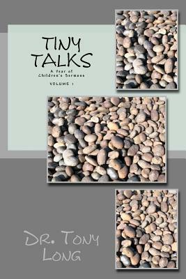 Tiny Talks: A Year of Children's Sermons by Tony Long