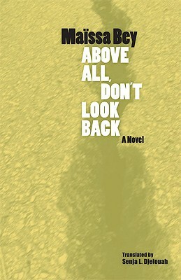 Above All, Don't Look Back by Maïssa Bey