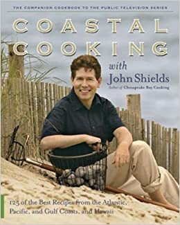 Coastal Cooking with John Shields by John Shields