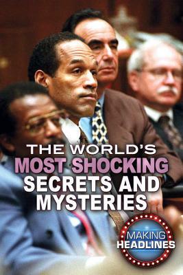 The World's Most Shocking Secrets and Mysteries by Kat Harrison, Allan Hall