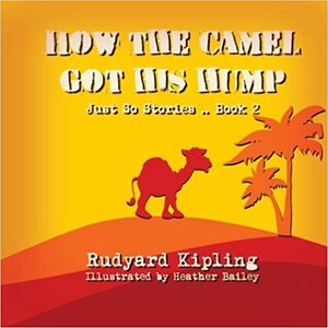 How The Camel Got His Hump by Rudyard Kipling