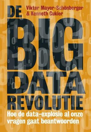 De big data-revolutie by Kenneth Cukier, Viktor Mayer-Schönberger