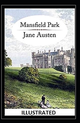 Mansfield Park Illustrated by Jane Austen