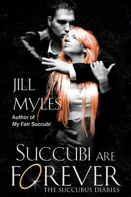 Succubi Are Forever by Jill Myles