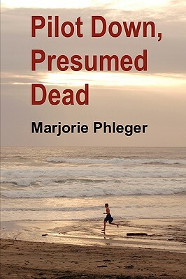Pilot Down, Presumed Dead - Special Illustrated Edition by Marjorie Phleger