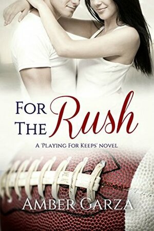For the Rush by Amber Garza