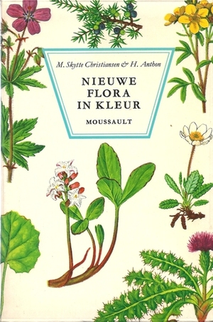Nieuwe flora in kleur : zaadplanten by M. Skytte Christiansen, G. den Hoed, Henning Anthon