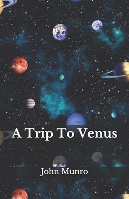 A Trip To Venus by John Munro