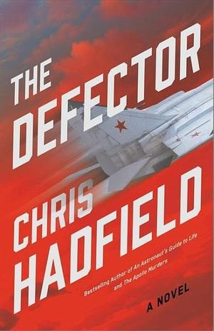 The Defector by Chris Hadfield