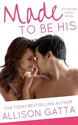 Made to be His by Allison Gatta