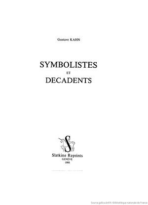 Symbolistes Et Décadents by Gustave Kahn
