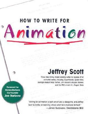 How to Write for Animation by Jeffrey Scott