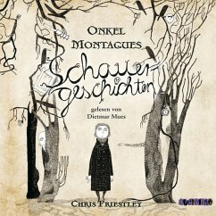 Onkel Montagues Schauergeschichten by Chris Priestley