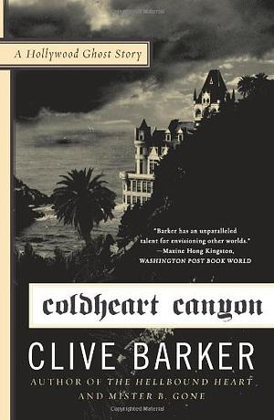 Coldheart Canyon: A Hollywood Ghost Story by Clive Barker