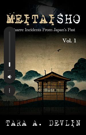 Meitaisho Bizarre Incidents From Japan's Past by Tara A. Devlin