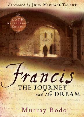 Francis: The Journey and the Dream by Murray Bodo