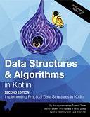 Data Structures &amp; Algorithms in Kotlin (Second Edition): Implementing Practical Data Structures in Kotlin by Irina Galata, raywenderlich Tutorial Team, Matei Suica, Márton Braun