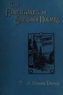 The Adventures of Sherlock Holmes by Arthur Conan Doyle