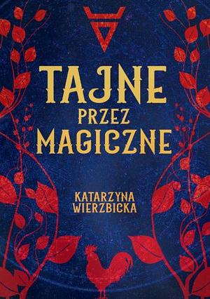 Tajne przez magiczne by Katarzyna Wierzbicka