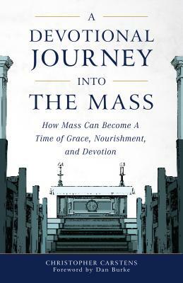 Devotional Journey Into the Mass by Christopher Carstens