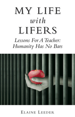 My Life with Lifers by Elaine Leeder