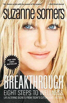 Breakthrough: Eight Steps to Wellness by Suzanne Somers