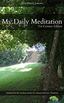 John Henry Jowett's My Daily Meditation by Samuel Thielman, Sara Thielman, John Henry Jowett