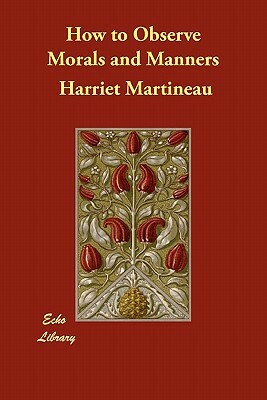 How to Observe Morals and Manners by Harriet Martineau