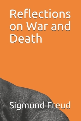 Reflections on War and Death by Sigmund Freud