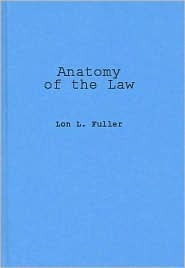 Anatomy of the Law by Lon L. Fuller