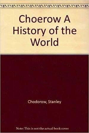 A History of the World by Hans Wilhelm Gatzke, Stanley Chodorow, Conrad Schirokauer