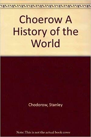 A History of the World by Hans Wilhelm Gatzke, Conrad Schirokauer, Stanley Chodorow