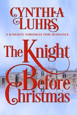 The Knight Before Christmas by Cynthia Luhrs