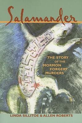 Salamander: The Story of the Mormon Forgery Murders by Linda Sillitoe, Allen Roberts