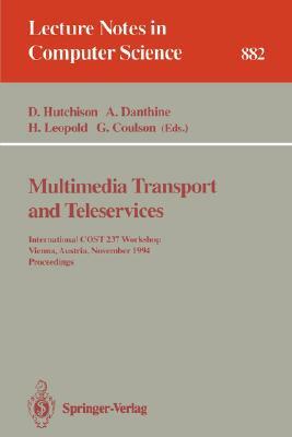 Multimedia Transport and Teleservices: International Cost 237 Workshop, Vienna, Austria, November 13 - 15, 1994. Proceedings by 