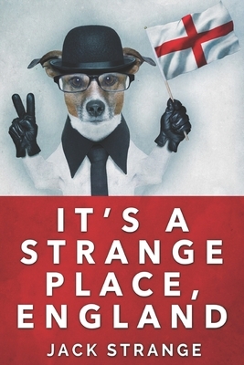 It's A Strange Place, England: Large Print Edition by Jack Strange
