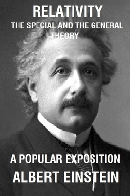 Relativity: The Special and The General Theory A Popular Exposition by Albert Einstein