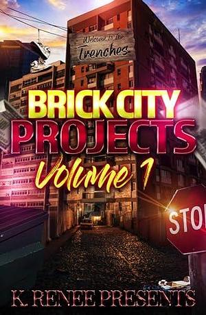 Brick City Projects Anthology: Volume 1 by Shay Davis, Kiara Neufville, K. Renee Presents, K. Renee Presents