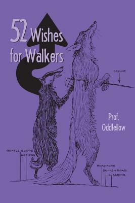 52 Wishes for Walkers by Craig Conley, Prof Oddfellow