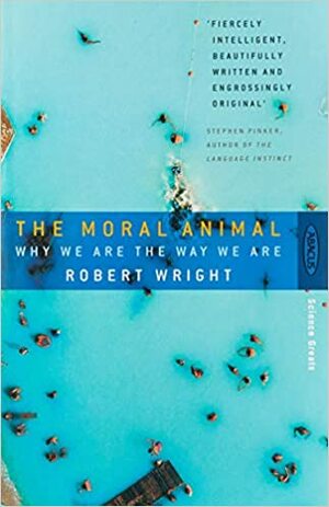 The Moral Animal by Robert Wright