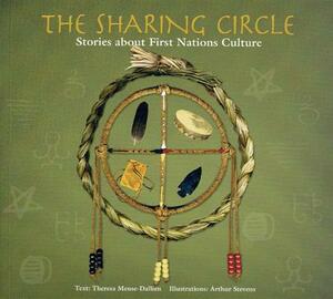 The Sharing Circle: Stories about First Nations Culture by Theresa Meuse