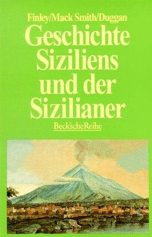 Geschichte Siziliens und der Sizilianer. by Christopher Duggan, Denis Mack Smith, Moses I. Finley, Moses I. Finley