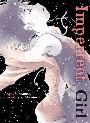 Imperfect Girl, Volume 3 by NISIOISIN, Mitsuru Hattori