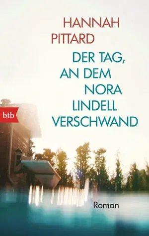 Der Tag, an dem Nora Lindell verschwand by Hannah Pittard