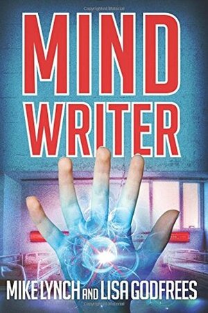 Mind Writer by Mike Lynch, Deb Haggerty, Lisa Godfrees