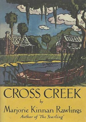 Cross Creek by Marjorie Kinnan Rawlings