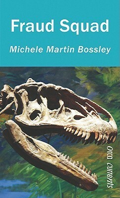 Fraud Squad by Michele Martin Bossley