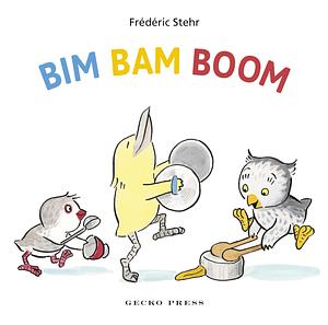 Bim Bam Boom by Frédéric Stehr, Frédéric Stehr